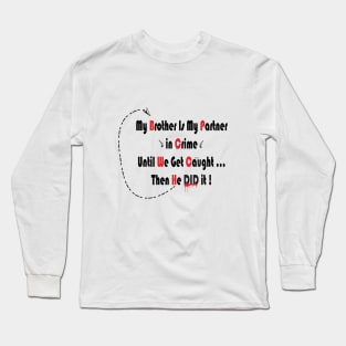 Funny Brother Quote Best Gift For Brothers Long Sleeve T-Shirt